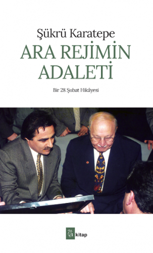 Ara Rejimin Adaleti - Bir 28 Şubat Hikayesi