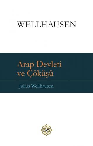 Arap Devleti ve Çöküşü (Ciltli)