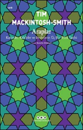 Araplar – Kavimler, Kabileler ve Devletlerin Üç Bin Yıllık Tarihi