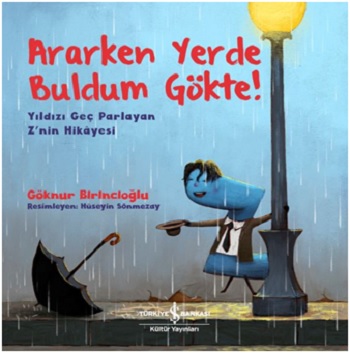 Ararken Yerde Buldum Gökte! - Yıldızı Geç Parlayan Z'nin Hikayesi