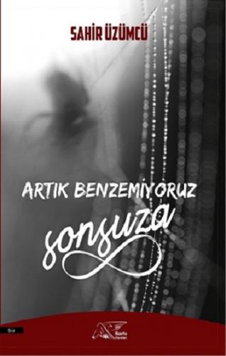 Artık Benzemiyoruz Sonsuza