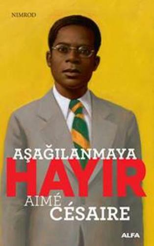 Aşağılanmaya Hayır Aime Cesaire