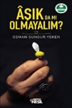 Aşık da mı Olmayalım?