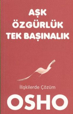 Aşk Özgürlük Tek Başınalık