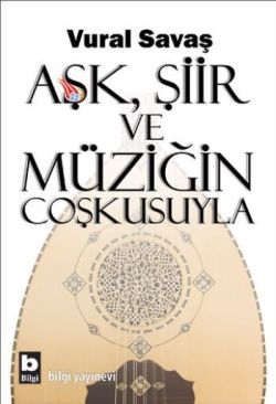 Aşk, Şiir ve Müziğin Coşkusuyla