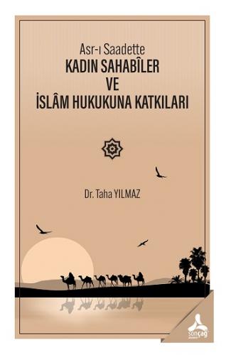 Asr-ı Saadette Kadın Sahabiler ve İslam Hukukuna Katkıları