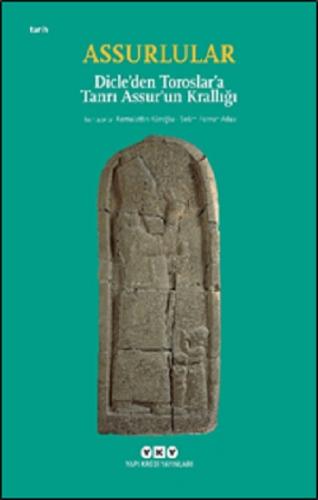 Assurlular - Dicle'den Toroslar'a Tanrı Assur'un Krallığı (Küçük Boy)