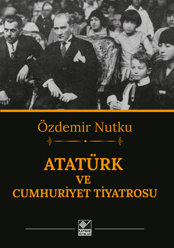 Atatürk ve Cumhuriyet Tiyatrosu