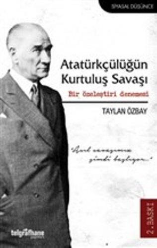 Atatürkçülüğün Kurtuluş Savaşı - Bir Özeleştiri Denemesi