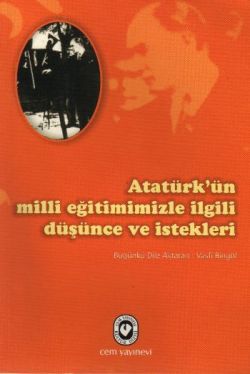 Atatürk'ün Milli Eğitimimizle İlgili Düşünce ve İstekleri