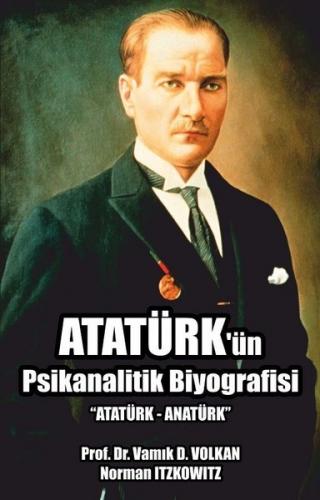 Atatürk'ün Psikanalitik Biyografisi