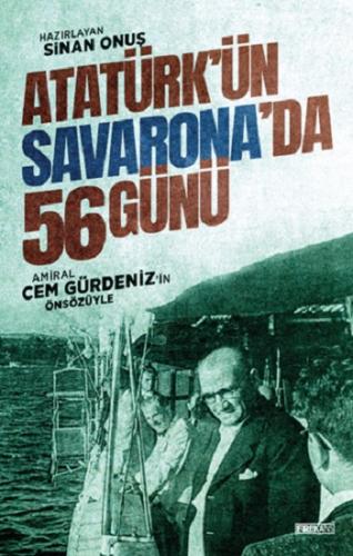 Atatürk'ün Savarona'da 56 Günü