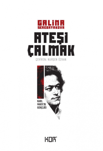 Ateşi Çalmak 1 – Karl Marx 'ın Gençliği