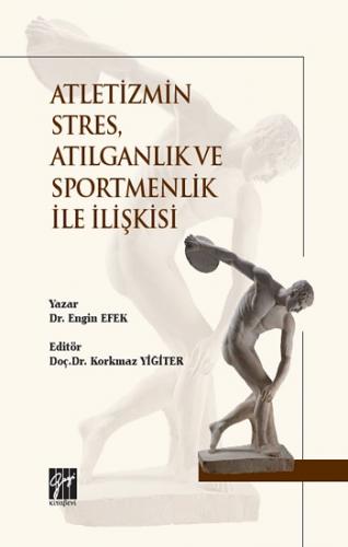 Atletizmin Stres, Atılganlık ve Sportmenlik İle İlişkisi