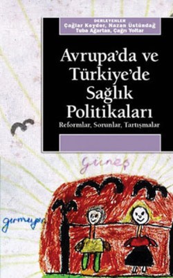 Avrupa'da ve Türkiye'de Sağlık Politikaları: Reformlar, Sorunlar, Tart