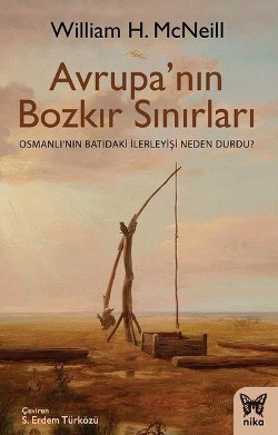 Avrupa'nın Bozkır Sınırları (Osmanlı'nın Batıdaki İlerleyişi Neden Dur