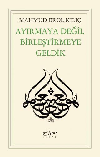 Ayırmaya Değil Birleştirmeye Geldik