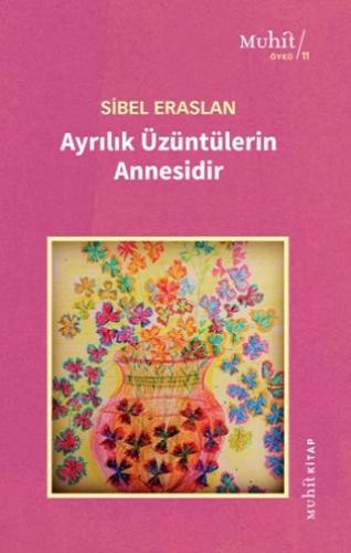 Ayrılık Üzüntülerin Annesidir