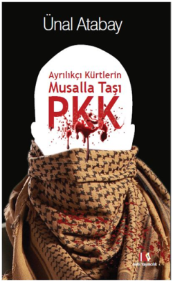 Ayrılıkçı Kürtlerin Musalla Taşı, P KK