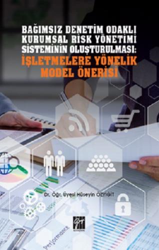 Bağımsız Denetim Odaklı Kurumsal Risk Yönetimi Sisteminin Oluşturulmas