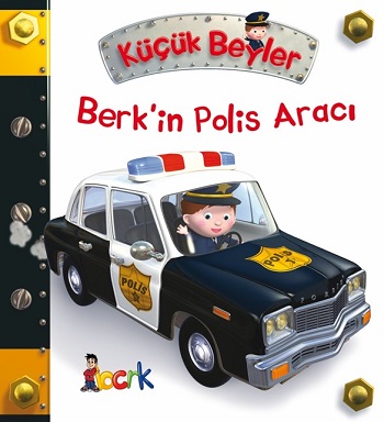 Berk'in Polis Aracı - Küçük Beyler (Ciltli)