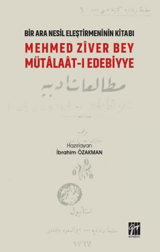 Bir Nesil Eleştirmeninin Kitabı - Mehmed Ziver Bey Mütalaat-ı Edebiyye