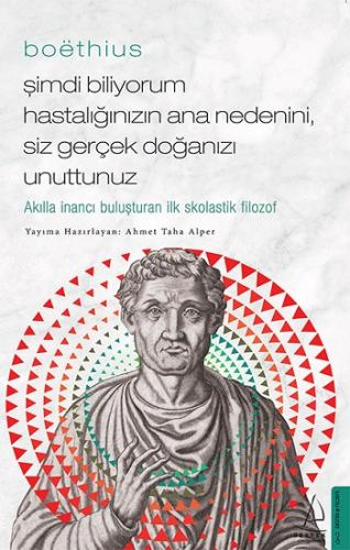 Boethius Şimdi Biliyorum Hastalığınızın Ana Nedenini, Siz gerçek Doğan