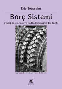 BORÇ SİSTEMİ - Devlet Borçlarının ve Reddedilmelerinin Bir Tarihi