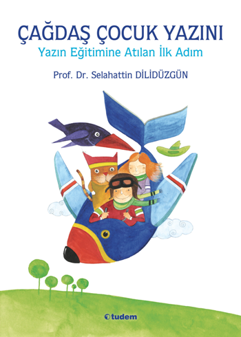 Çağdaş Çocuk Yazını - Yazın Eğitimine Atılan İlk Adım