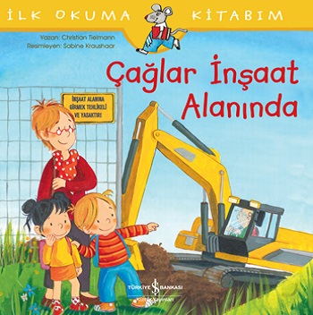 Çağlar İnşaat Alanında - İlk Okuma Kitabım