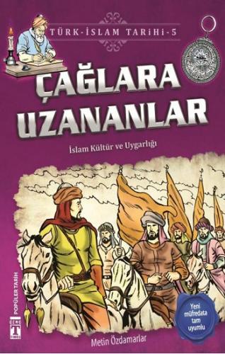 Çağlara Uzananlar - Türk - İslam Tarihi 5