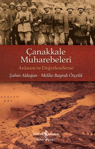 Çanakkale Muharebeleri – Anlatim Ve Değerlendirme