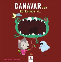 Canavar'dan Korkulmaz ki…