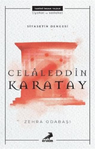 Celaleddin Karatay - Siyasetin Dengesi