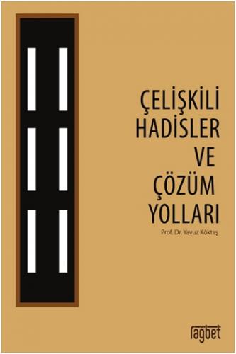 Çelişkili Hadisler ve Çözüm Yolları