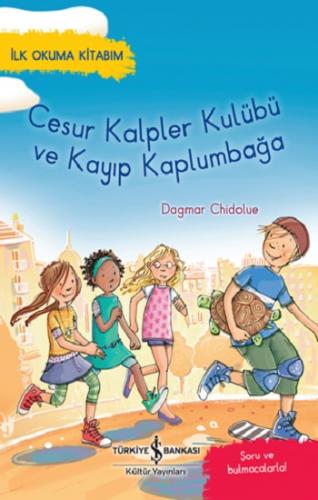 Cesur Kalpler Kulübü Ve Kayıp Kaplumbağa – İlk Okuma Kitabım