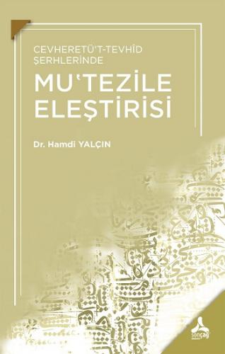 Cevheretü't-Tevhid Şerhlerinde Mu‘tezile Eleştirisi