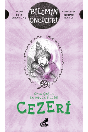 Cezeri - Orta Çağ'ın En Büyük Mucidi