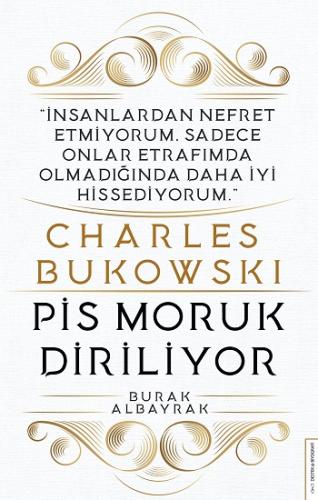 Charles Bukowski - Pis Moruk Diriliyor