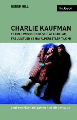 Charlie Kaufman ve Hollywood'un Neşeli Afacanlar, Fabulistler ve Hayal