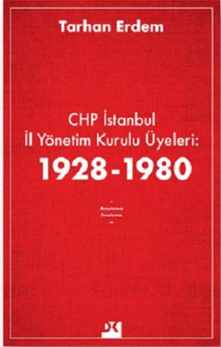 Chp İstanbul İl Yönetim Kurulu Üyeleri 1928-1980