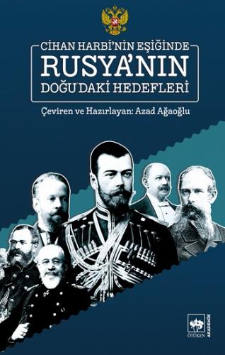 Cihan Harbi'nin Eşiğinde Rusya'nın Doğu'daki Hedefleri