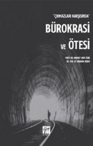 Çıkmazlar Karşısında Bürokrasi ve Ötesi