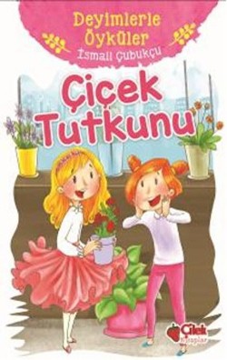 Çilek Tutkunu-Deyimlerle Öyküler