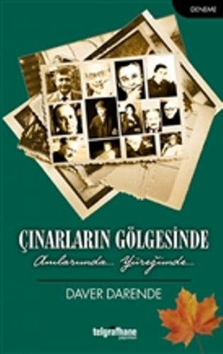 Çınarların Gölgesinde - Anılarımda, Yüreğimde...