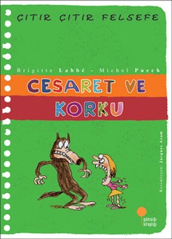 Çıtır Çıtır Felsefe Serisi 11 - Cesaret ve Korku