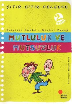 Çıtır Çıtır Felsefe Serisi 12 - Mutluluk ve Mutsuzluk