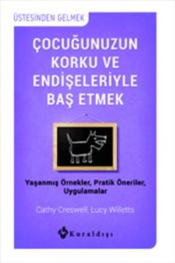 Çocuğunuzun Korku ve Endişeleriyle Baş Etmek