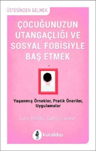 Çocuğunuzun Utangaçlığı ve Sosyal Fobisiyle Başetmek (Yaşanmış Örnekle