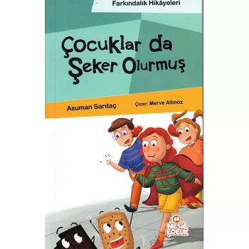 Çocuklar da Şeker Olurmuş (Farkındalık Hikayeleri)